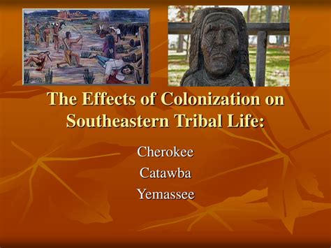 Ppt The Effects Of Colonization On Southeastern Tribal Life