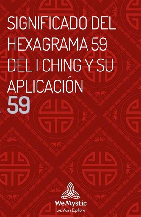 Significado Del Hexagrama 59 Del I Ching Y Su Aplicación Wemystic