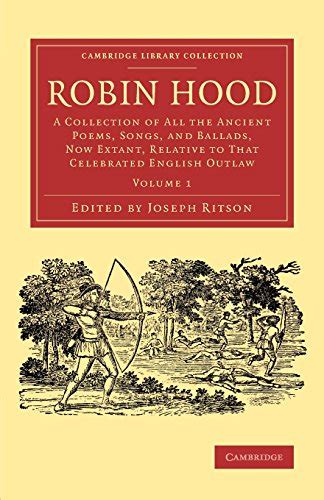 Robin Hood Volume 1 A Collection Of All The Ancient Poems Songs And