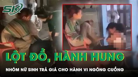 Phẫn Nộ Nhóm Nữ Sinh Lột Đồ Hành Hung Bạn Rồi Thản Nhiên Quay Clip