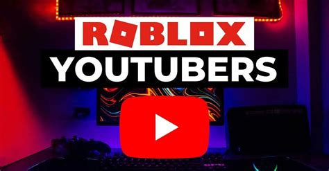 16 Famous Roblox YouTubers To Watch In