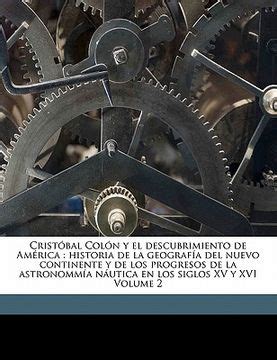 Libro Crist Bal Col N Y El Descubrimiento De Am Rica Historia De La