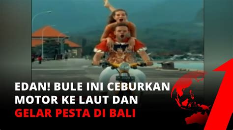 Bule Di Bali Berulah Lagi Gelar Pesta Dan Ceburkan Motor Ke Laut