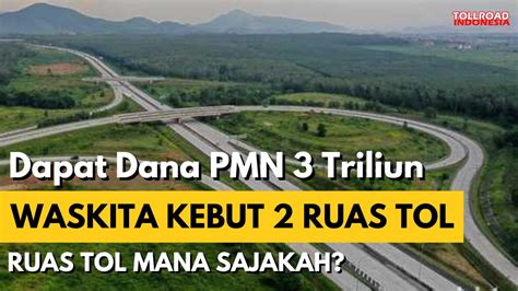 Dapat Dana Pmn Rp Triliun Waskita Kebut Ruas Tol Ini Tol Mana