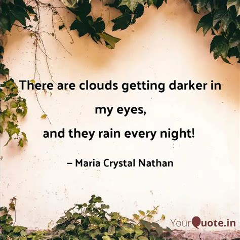 There are clouds getting ... | Quotes & Writings by Maria Crystal ...