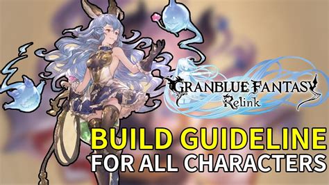 Granblue Fantasy Relink Into Depth General Build Guideline For All