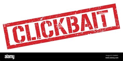 Clickbait Red Grungy Rectangle Stamp Sign Stock Photo Alamy