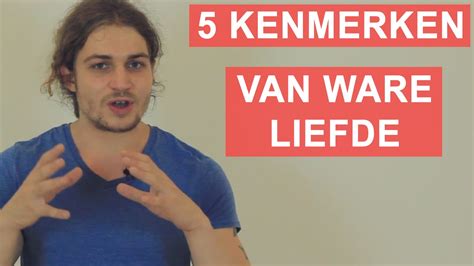 Is Hij De Ware Test Het Met Deze 5 Kenmerken Om Ware Liefde Te