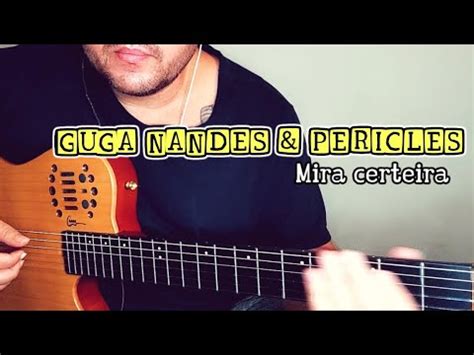 Cover de Violão Guga NANDES PÉRICLES Mira certeira YouTube