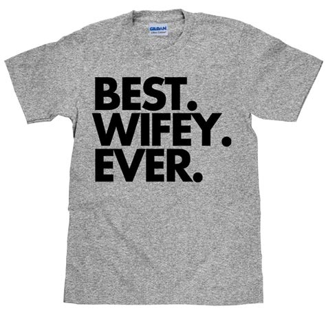 Best Wifey Ever T Shirt Amazing Wife Tee Item 1134 Etsy