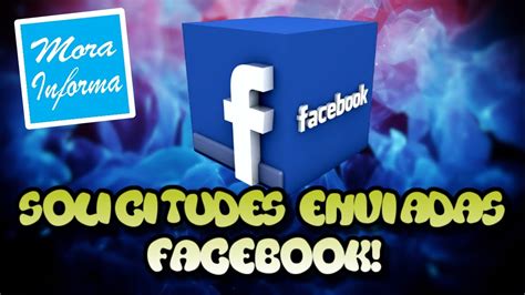 Facebook C Mo Ver Las Solicitudes De Amistad Enviadas Youtube