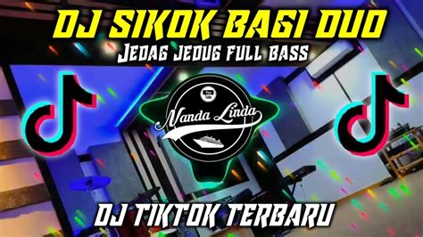 Dj Sikok Bagi Duo Remix Viral Tiktok Terbaru Dedag Jedug Full Bass 2022