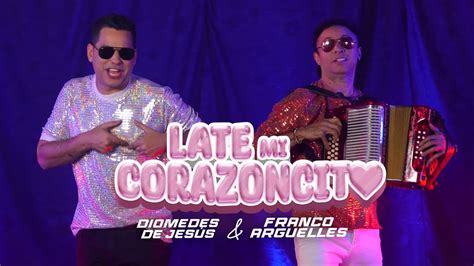 Late Mi Corazoncito Diomedes De Jes S Franco Arg Elles Video