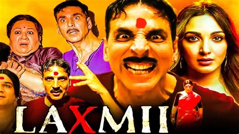 Laxmii Full Movie Hd Facts Akshay Kumar Kiara Advani Sharad Kelkar