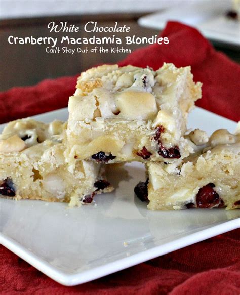 White Chocolate Cranberry Macadamia Blondies Cant Stay Out Of The