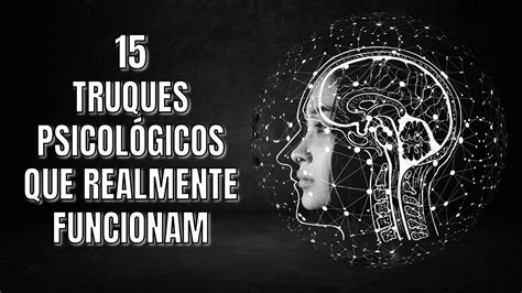 15 Truques Psicológicos Que Realmente Funcionam Youtube