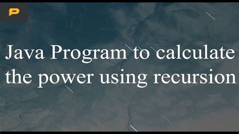 Java Program To Calculate The Power Using Recursion YouTube