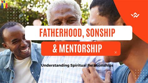 Fatherhood Sonship And Mentorship A Biblical Perspective On