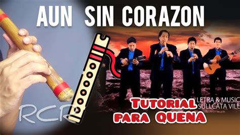 Aun Sin Corazon Ayra Bolivia Tutorial Para QUENA YouTube