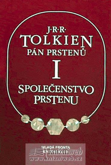 Kniha Pán Prstenů 1 Společenstvo Prstenu J R R Tolkien