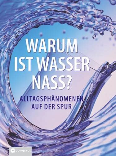 Warum Ist Das Wasser Nass Books Abebooks