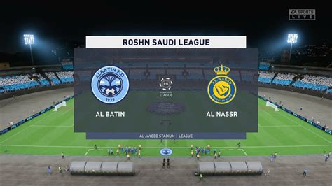 Al Batin Vs Al Nassr Roshn Saudi League Fifa 23 Saudi Pro League Al Jayeed Stadium Youtube