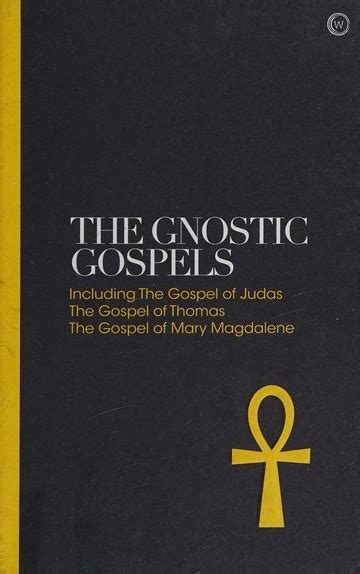 The Gnostic Gospels Including The Gospel Of Judas The Gospel Of Mary