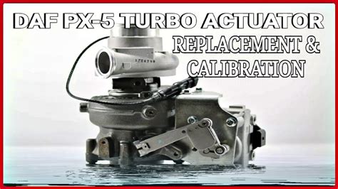 Vtg Turbo Actuator Repair Daf Px Engine Youtube