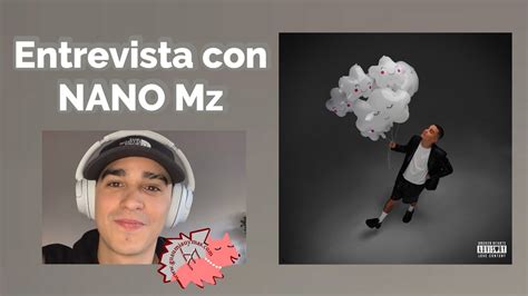 Entrevista Con NANO MZ Sobre Su Disco HASTA LAS NUBES Colaboraciones