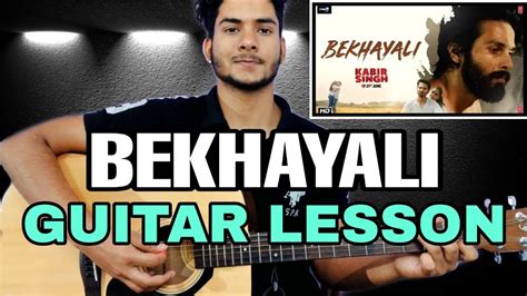 Bekhayali (Kabir Singh) Guitar Chords Lesson | Guitar Tutorial | Guitar ...