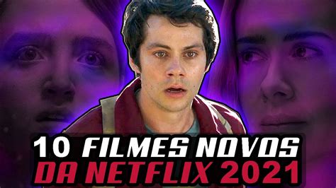 Top 10 FILMES NOVOS DA NETFLIX 2021 Melhores lançamentos YouTube