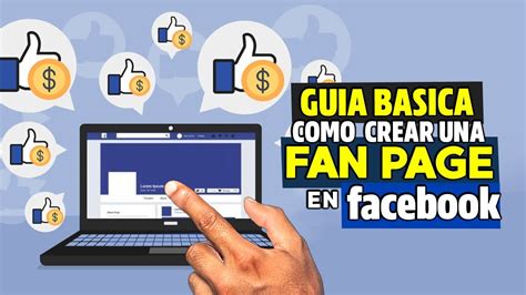 Guia Basica Como Crear Una Pagina En Facebook Como Administrar