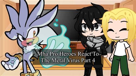 Mha Pro Heroes React To Sonic The Metal Virus Part Gacha Club Youtube