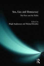 Sex Lies And Democracy The Press And The Public St Edition Hugh