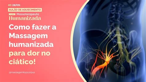 Como Fazer Massagem Humanizada Para Dor No Ciático Top Corpus