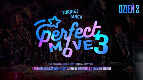 TURNIEJ TAŃCA PERFECT MOVE VOL 3 TRANSMISJA NA ŻYWO DZIEŃ 2