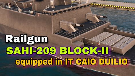 Modern Warships SAHI 209 BLOCK II Railgun Equipped In IT CAIO DUILIO