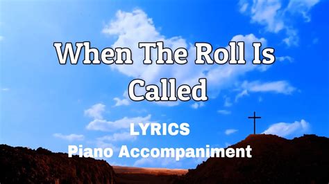 When The Roll Is Called Up Yonder Piano Lyrics Accompaniment Hymns Hymnals Youtube