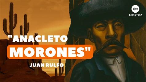 Anacleto Morones De Juan Rulfo 🌵🎙 Cuento Completo Audiolibro