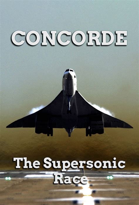 Concorde: The Supersonic Race - TheTVDB.com