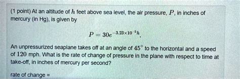 SOLVED 1 Point At An Altitude Of H Feet Above Sea Level The Air