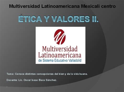 Multiversidad Latinoamericana Mexicali Centro Tica Y Valores Ii