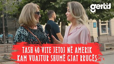 Tash Vite Jetoj N Amerik Kam Vuajtur Shum Gjat Rrug S Gurbeti