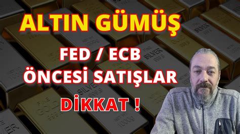 Fed Ecb Nces Sati Lar D Kkat Altin G M Plat N Paladyum