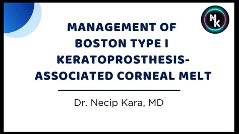 Management Of Boston Type 1 Keratoprosthesis Associated Corneal Melt