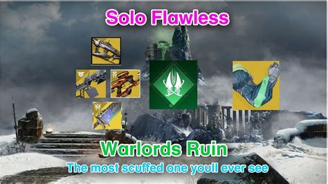 Solo Flawless Warlords Ruin Youtube