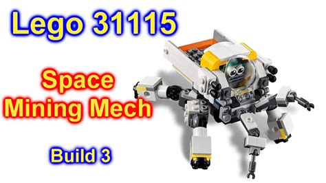 Space Mining Mech Lego 31115 Creator 3in1 Build 3 Youtube