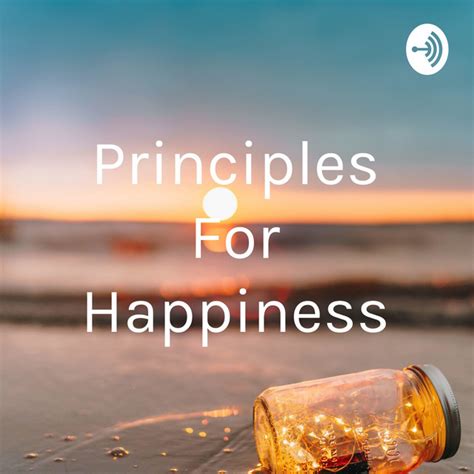 Principles For Happiness Podcast On Spotify