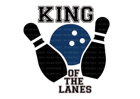 King Of The Lanes Svg Bowling King Svg Bowling Svg File Etsy