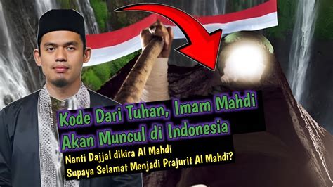 Kode Dari Tuhan Imam Al Mahdi Akan Muncul Di Indonesia Buya